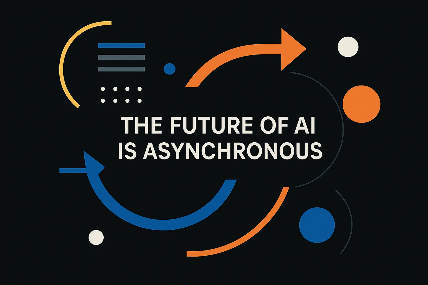 Title card reading The Future of AI is Asynchronous